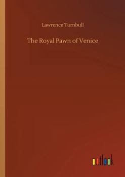 Paperback The Royal Pawn of Venice Book