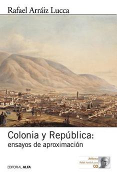 Paperback Colonia y República: Ensayos de aproximación [Spanish] Book