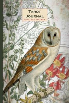 Tarot Journal – Daily One Card Draw: Owl - Beautifully illustrated 190 pages 6x9 inch notebook to record your Tarot Card readings and their outcomes. (Tarot Card Readings Journal)