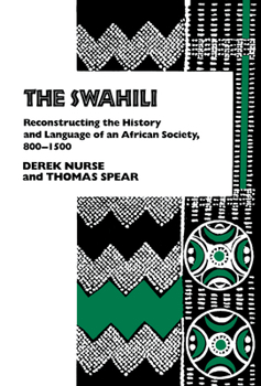 Paperback The Swahili: Reconstructing the History and Language of an African Society, 8-15 Book