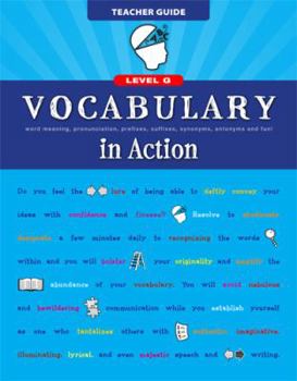 Paperback Vocabulary in Action Level G Teacher Guide: Word Meaning, Pronunciation, Prefixes, Suffixes, Synonyms, Antonyms, and Fun! (Vocabulary in Action 2010) Book