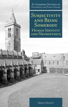 Paperback Subjectivity and Being Somebody: Human Identity and Neuroethics Book