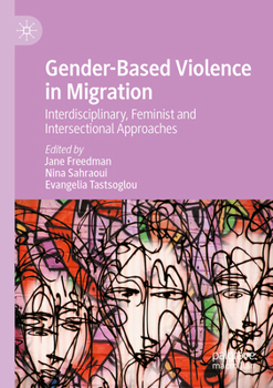 Paperback Gender-Based Violence in Migration: Interdisciplinary, Feminist and Intersectional Approaches Book