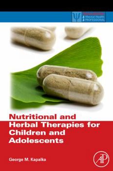 Hardcover Nutritional and Herbal Therapies for Children and Adolescents: A Handbook for Mental Health Clinicians Book