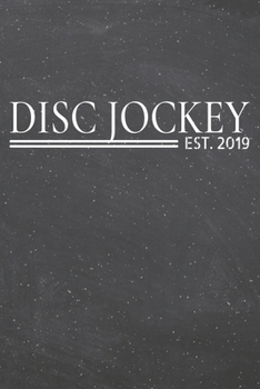 Disc Jockey Est. 2019: Disc Jockey Dot Grid Notebook, Planner or Journal | 110 Dotted Pages | Office Equipment, Supplies | Funny Disc Jockey Gift Idea for Christmas or Birthday