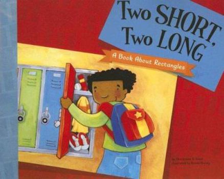 Paperback Two Short, Two Long: A Book About Rectangles (Know Your Shapes) Book