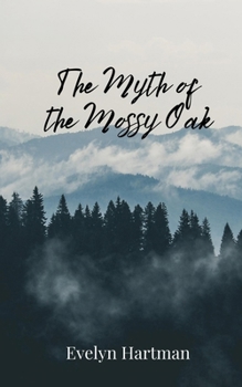 Paperback The Myth of the Mossy Oak Book