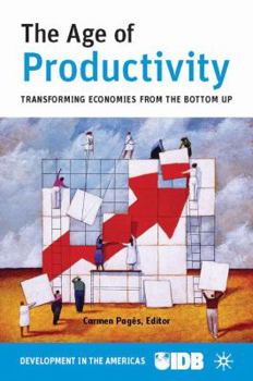 Paperback The Age of Productivity: Transforming from the Bottom Up Book
