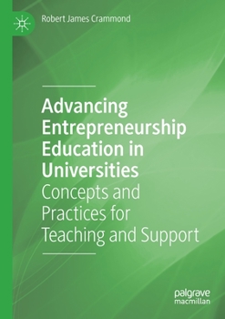 Paperback Advancing Entrepreneurship Education in Universities: Concepts and Practices for Teaching and Support Book