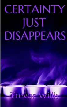 Paperback Certainty Just Disappears Book