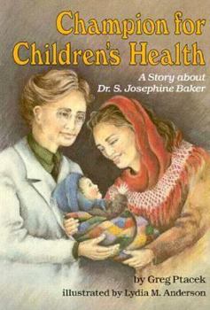 Hardcover Champion for Children's Health: A Story about Dr. S. Josephine Baker Book