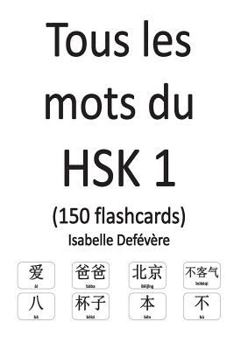 Paperback Tous les mots du HSK 1 (150 flashcards) [French] Book