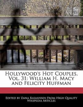 Hollywood's Hot Couples : William H. Macy and Felicity Huffman