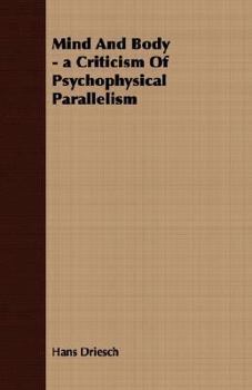 Paperback Mind And Body - a Criticism Of Psychophysical Parallelism Book
