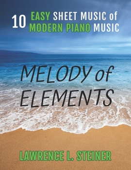 Paperback Melody of Elements: 10 Easy Sheet Music of Modern Piano Music Book