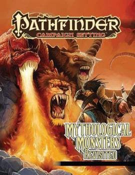 Pathfinder Campaign Setting: Mythical Monsters Revisited - Book  of the Pathfinder Campaign Setting
