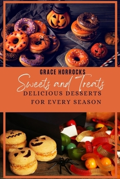 Paperback Sweets and Treats: Delicious Desserts for Every Season Book