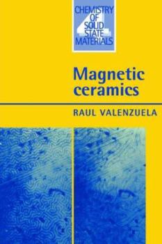 Magnetic Ceramics (Chemistry of Solid State Materials) - Book  of the Chemistry of Solid State Materials