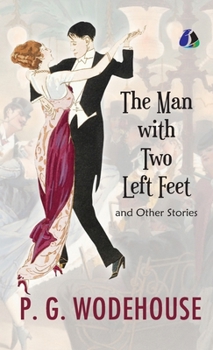 Hardcover The Man with Two Left Feet And Other Stories (Jeeves and Wooster) - [DELUXE HARDCOVER EDITION] Book