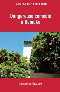 Paperback Dangereuse comédie à Bamako [French] Book