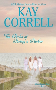 The Perks of Being a Parker - Book #6 of the Moonbeam Bay