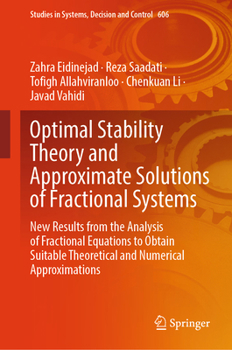 Hardcover Optimal Stability Theory and Approximate Solutions of Fractional Systems: New Results from the Analysis of Fractional Equations to Obtain Suitable The Book