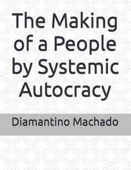 Paperback The Making of a People by Systemic Autocracy Book
