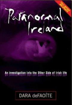 Paperback Paranormal Ireland: An Investigation Into the Other Side of Irish Life Book