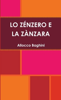 Paperback Lo Zénzero E La Zànzara [Italian] Book