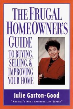Paperback The Frugal Homeowner's Guide to Buying, Selling & Improving Your Home Book