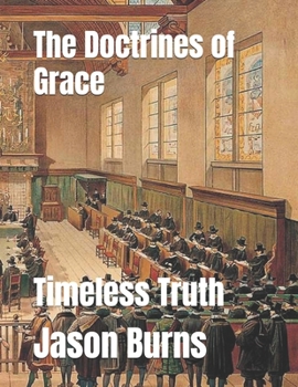 Paperback The Doctrines of Grace: Timeless Truth Book