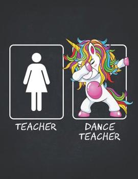 Paperback Dance Teacher: Funny Dabbing Unicorn Teacher Gifts College Ruled Notebooks Composition Book 8.5x11 Teaching Appreciation, Thank You, Book