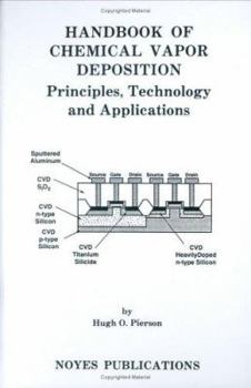 Hardcover Handbook of Chemical Vapor Deposition: Principles, Technology and Applications Book