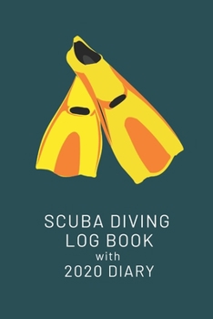 Paperback Scuba Diving Log Book with 2020 Diary: Ideal gift for divers to keep track of stats AND important dates such as lessons or diving holidays Book