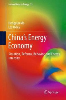 Paperback China's Energy Economy: Situation, Reforms, Behavior, and Energy Intensity Book