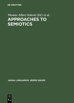 Hardcover Approaches to Semiotics: Cultural Anthropology, Education, Linguistics, Psychiatry, Psychology; Transactions of the Indiana University Conferen Book