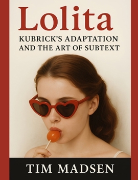 Paperback Lolita: Kubrick's Adaptation and the Art of Subtext Book