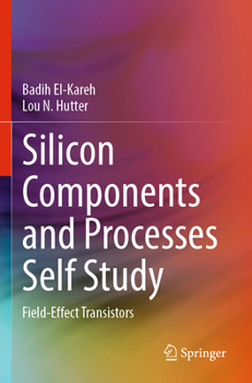 Paperback Silicon Components and Processes Self Study: Field-Effect Transistors Book