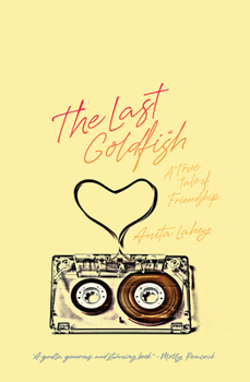 Paperback The Last Goldfish: A True Tale of Friendship Book