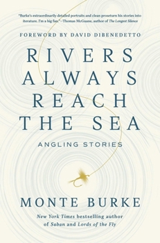 Hardcover Rivers Always Reach the Sea: Angling Stories Book