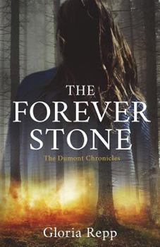 The Forever Stone - Book #1 of the Dumont Chronicles