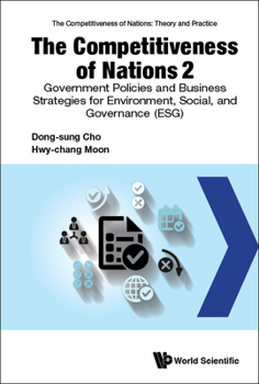 Hardcover Competitiveness of Nations 2, The: Government Policies and Business Strategies for Environmental, Social, and Governance (Esg) Book