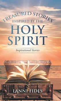 Hardcover Treasured Stories Inspired by the Holy Spirit: Inspirational Stories Book