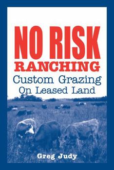 Paperback No Risk Ranching: Custom Grazing on Leased Land Book