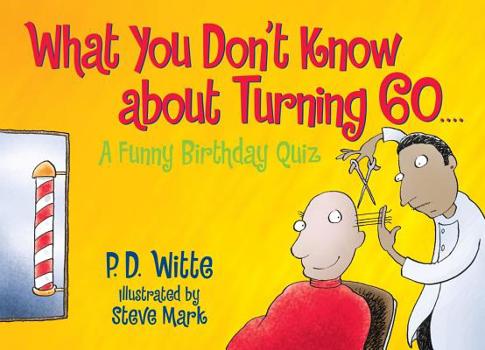 Paperback What You Don't Know about Turning 60: A Funny Birthday Quiz Book