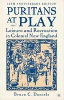 Paperback Puritans at Play: Leisure and Recreation in Colonial New England Book