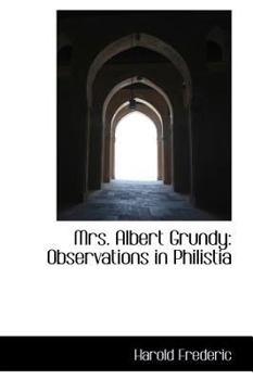 Hardcover Mrs. Albert Grundy: Observations in Philistia Book