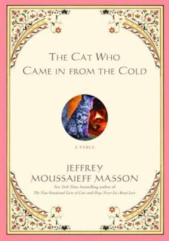Hardcover The Cat Who Came in from the Cold: A Fable Book