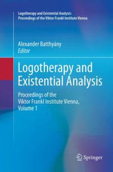 Paperback Logotherapy and Existential Analysis: Proceedings of the Viktor Frankl Institute Vienna, Volume 1 Book