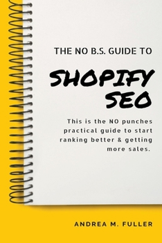 Paperback The No B.S. Guide To Shopify SEO Book